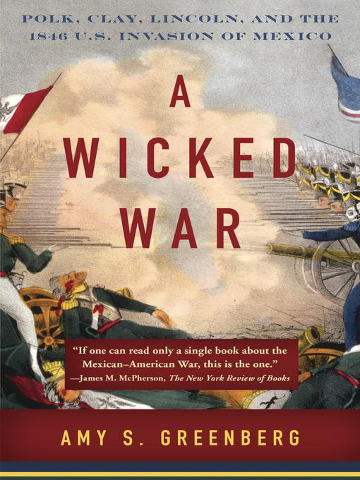 Title details for A Wicked War by Amy S. Greenberg - Wait list